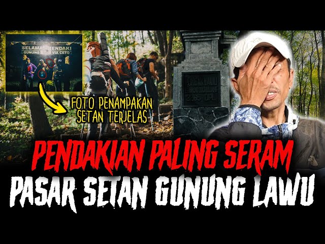 GILA PENAMPAKANNYA JELAS BANGET ! KISAH HOROR PENDAKI GUNUNG LAWU !!