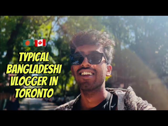 Typical Bangladeshi Vlogger in Toronto| Bangladeshi student in Canada | Abid🇧🇩🇨🇦