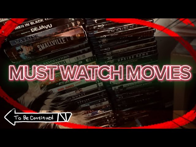 What are my Must Watch Movies