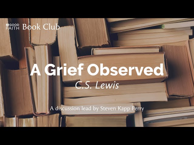 Ep. 206 Book Club: A Grief Observed, C.S. Lewis