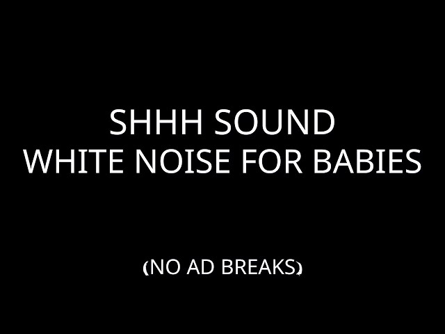 Shhh Sound & White Noise 🌙 Instant Calm for Colicky Baby 💤 10 Hours of Deep Sleep Aid All Night