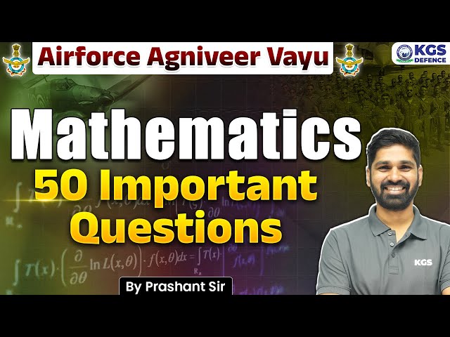 Airforce Agniveer Vayu | Mathematics || 50 Important Questions | Prashant Sir