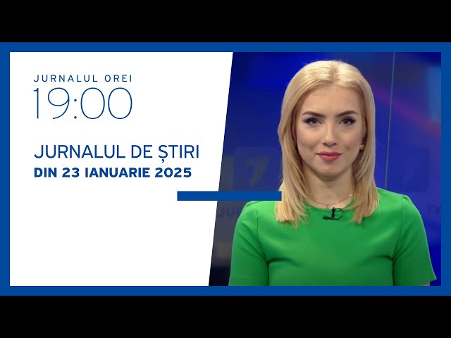 Jurnalul orei 19:00, 23.01.2025