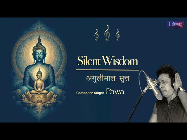 Silent Wisdom l Angulimal Sutta l New Chant l Pawa l Greatest Buddha Meditation Music