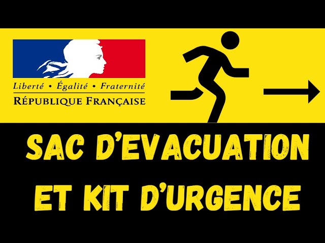 72-HOUR EVACUATION BAG, OPTIMIZE your EMERGENCY KIT, via the MINISTRY OF THE INTERIOR.