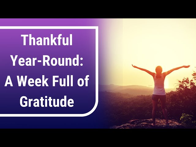 Thankful Year-Round: A Week Full of Gratitude | Jennifer Joy Jiménez - Health and Wellbeing