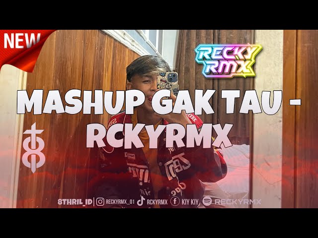 DJ MASHUP GAK TAU ENAKEN FYP - RCKYRMX