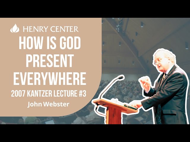 How is God Present Everywhere | John Webster