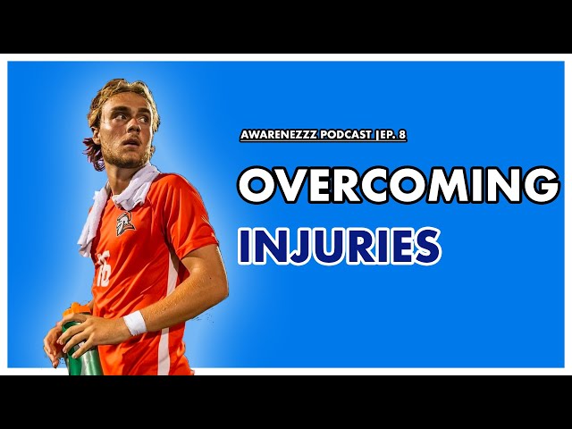 Overcoming Injuries | The Awarenezzz Podcast Ep.8