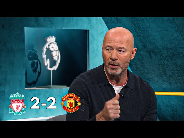 MOTD Liverpool vs Man United 2-2 🔥 Alan Shaerer Reaction & Analysis | Great game by Amorim & Dalot