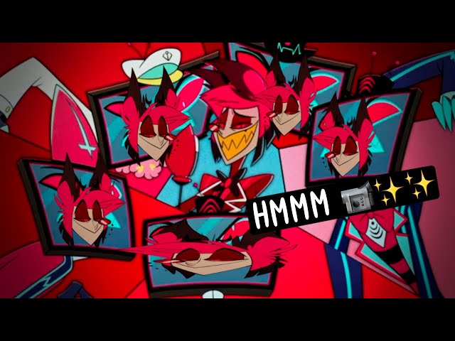 Hazbin but every swear is replaced by Alastor’s HMMM 📹🎺✨