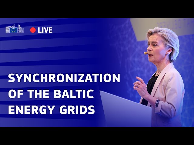 "Today, history is made." President von der Leyen on the synchronisation of the Baltic energy grids