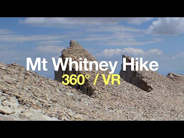 Mt Whitney Hike - 360° VR Video