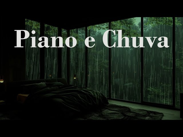 Piano e Chuva - A Melhor Música Relaxante Para Sono Profundo E Paz