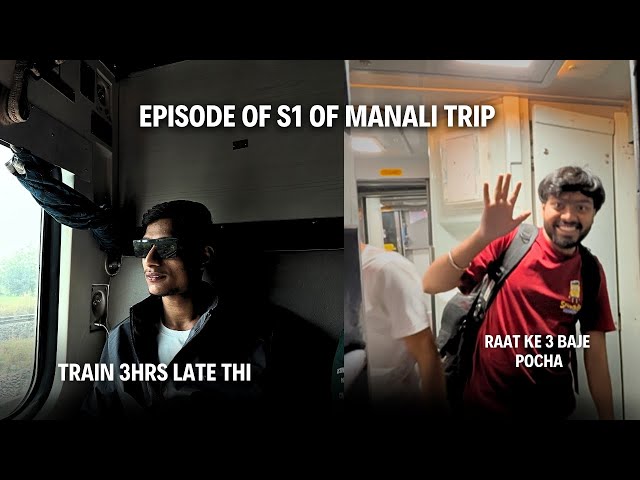 3 Hours of Train Madness! Welcome to Our Manali Adventure – Episode 1