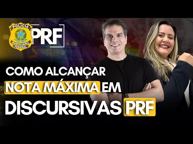 Como Alcançar a Nota Máxima em Discursivas p/ PRF!