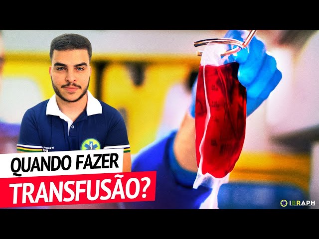 Transfusão se SANGUE: Como Avaliar as Necessidades?