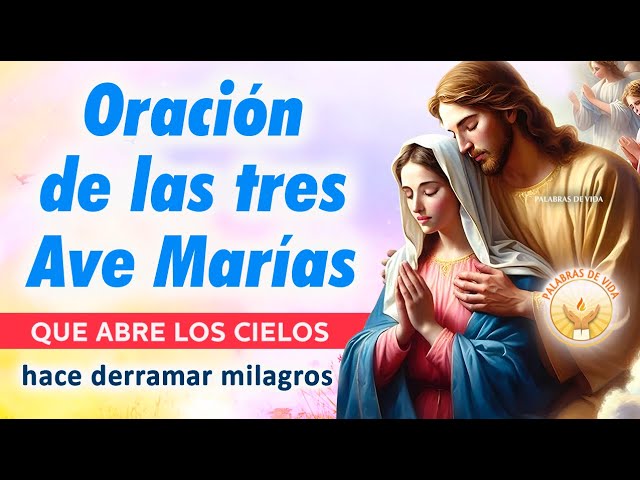 ORACION Devoción de las Tres AveMarías 🌷que abre el cielo y derrama milagros