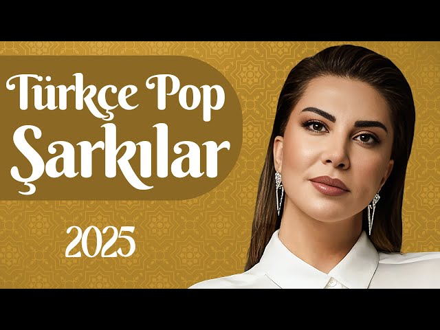 Pop Şarkılar 2025 🎶 En Çok Dinlenen Pop Şarkılar 2025 1 Saatlik | Türk Pop Müzikleri 2025