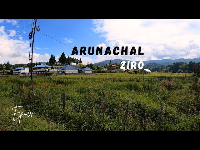 Ziro Valley  Beautiful Village of India in Arunachal Pradesh | Ziro Vally | Northeast Ep -02