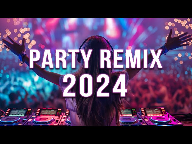 DJ SONGS 2024 🔥 Mashups & Remixes Of Popular Songs 🔥 DJ Remix Club Music Dance Mix 2024