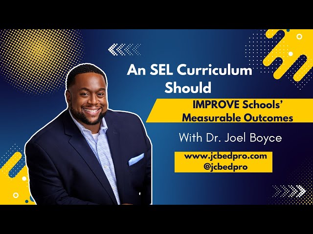 An SEL Curriculum Should Improve Schools' Measurable Outcomes