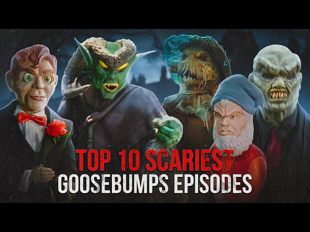 Top 10 Scariest Goosebumps Episodes