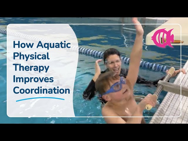 Aquatic Physical Therapy: Improves Coordination for Swim Success