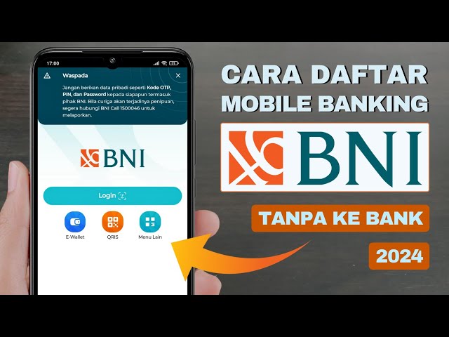 Cara daftar BNI Mobile Banking tanpa datang ke Bank 2024