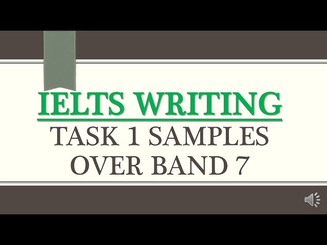 IELTS Academic Writing Task 1 Samples Over band 7- IELTS Academic Writing