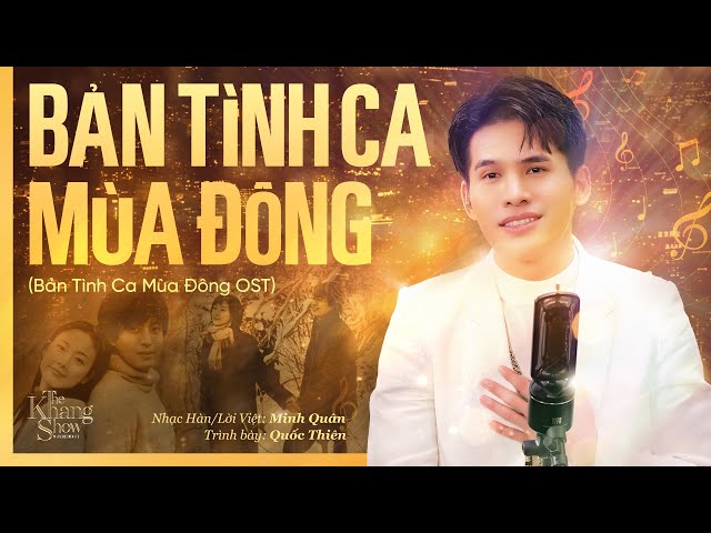 Bản Tình Ca Mùa Đông - Quốc Thiên (The Khang Show)