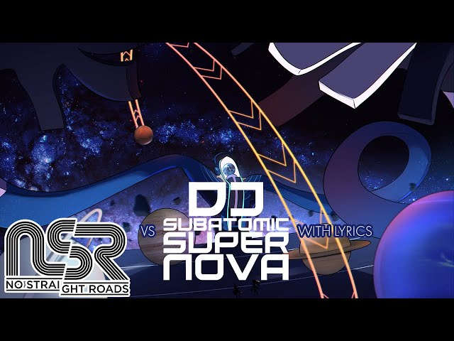 VS DJ Subatomic Supernova WITH LYRICS - No Straight Roads Cover