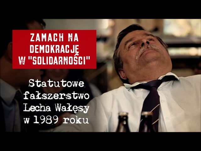 The Assault on Democracy Within Solidarity: Wałęsa’s Statutory Fraud in 1989