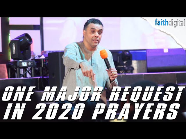 Asking God One Major Request in 2020 Prayers | Dag Heward-Mills