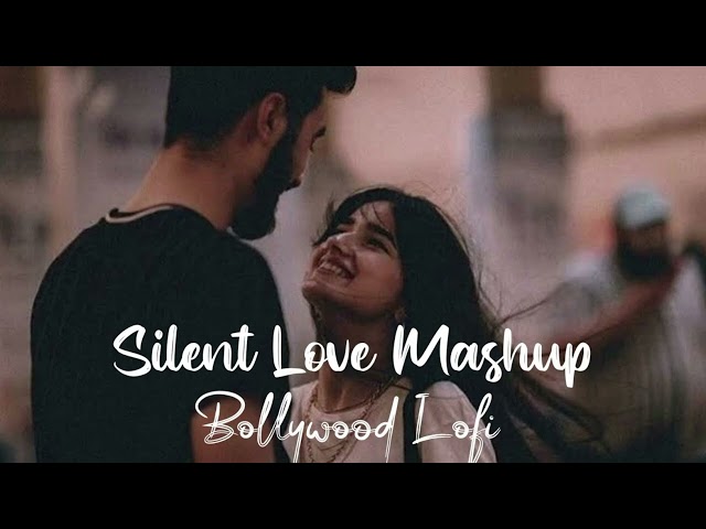 Silent Love Mashup | Arijit singn Lofi song 🎵