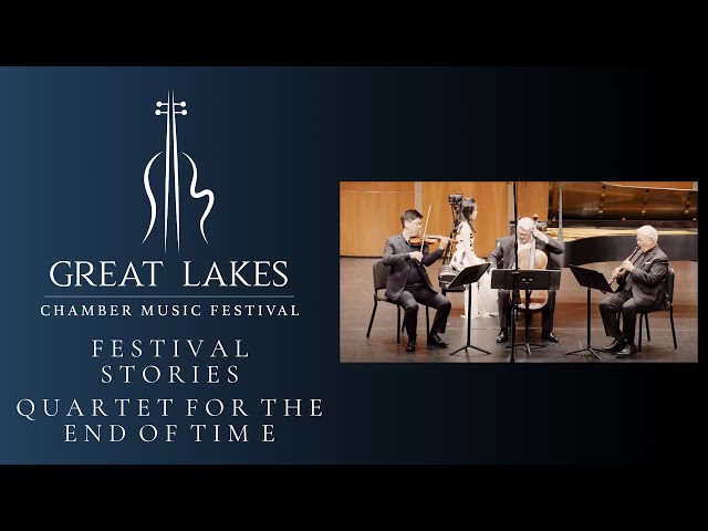 Festival Stories: Quartet for the End of Time at the Great Lakes Chamber Music Festival 2022