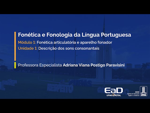 [UFMS Digital] Fonética e Fonologia da Língua Portuguesa - Módulo 1 - Unidade 1