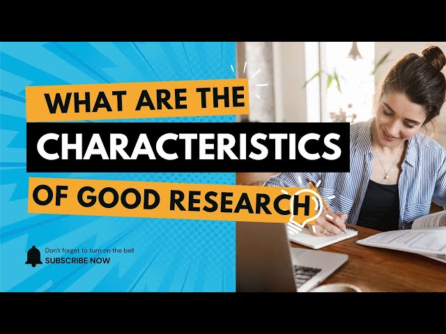 Characteristics of Good Research