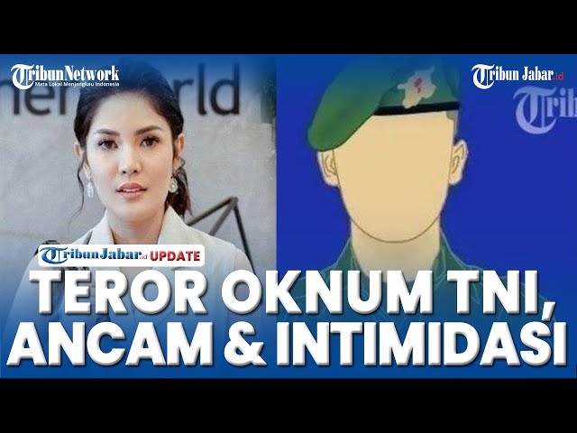 NINDY AYUNDA DAPAT TEROR ANCAMAN DAN INTIMIDASI SEJUMLAH OKNUM TNI