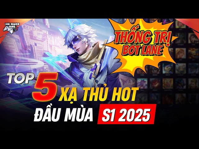 Liên Quân Top 5 Tướng Xạ Thủ Siêu Hot Rank Đầu Mùa S1 2025, Trải Nghiệm Game