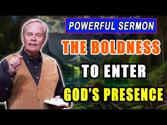 Andrew Wommack 2025 🔥 EYE-OPENING SERMON: "The Boldness to Enter God’s Presence!"