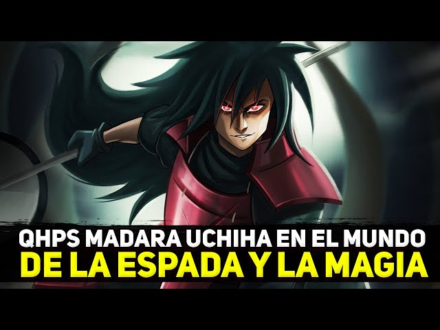 QHPS Madara Uchiha en el Mundo de la Espada y la Magia parte 9 | QHPS Naruto 2022