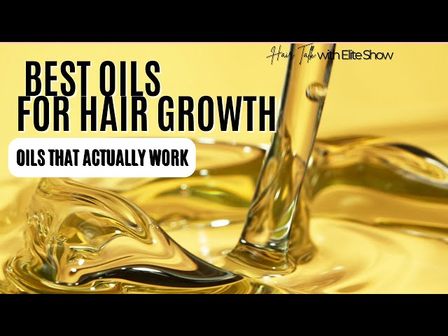 Top Oils for Hair Growth That Actually Work! | Expert Hair Care Tips| Hair Talks with Elite Show