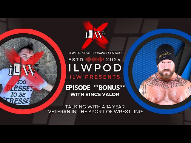 ILWPOD BONUS EPISODE: Vince Valor l Exclusive Interview With An Indy Star