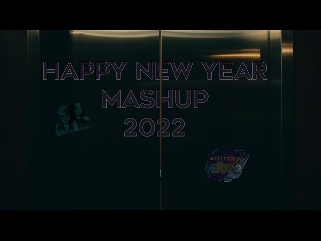 Happy New Year Mashup 2022