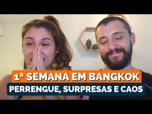 PAPO RETO: Primeira semana em Bangkok, Tailândia - Cabeça explodindo!