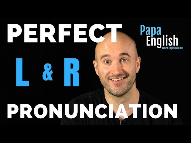 Perfect Pronunciation! L and R sounds