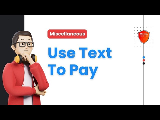 How To Use Text 2 Pay In Media Shield