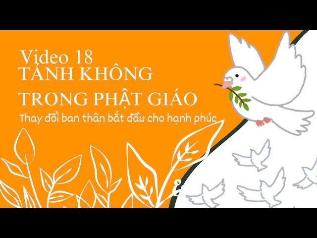 4.10.24- video 18- K02OL062- Tạ Hằng - Tánh không trong Phật giáo