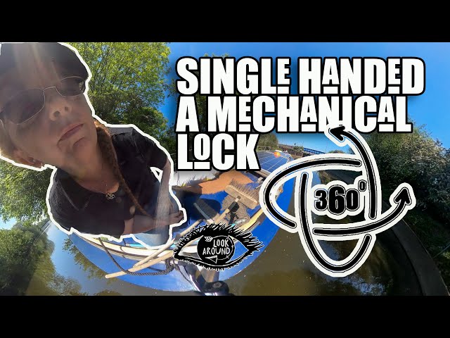 S2Ep7/a 360° VR - Single Handed a Mechanical Lock - NARROWBOAT CRUISING JOURNAL Doncaster